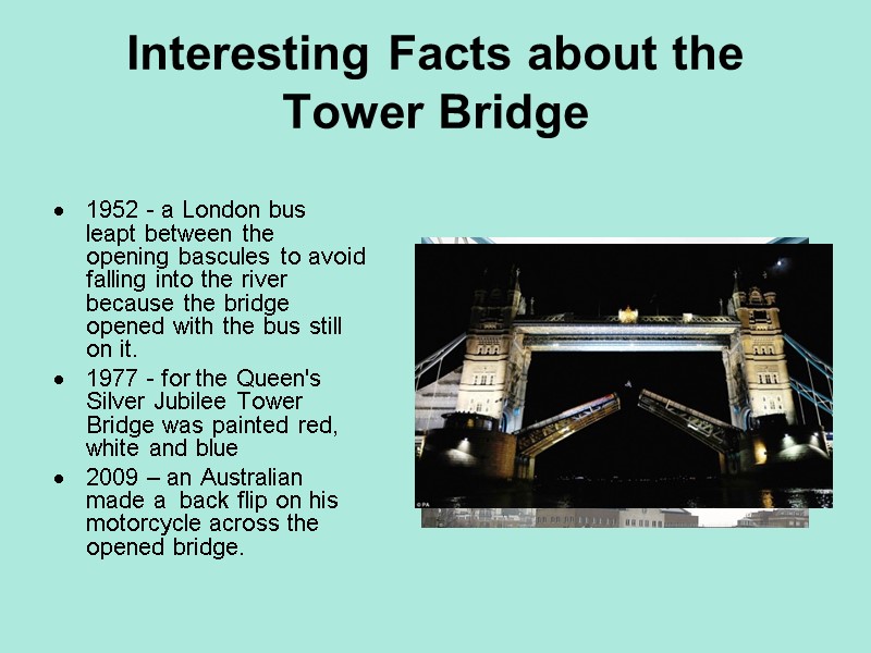 Interesting Facts about the Tower Bridge  1952 - a London bus leapt between